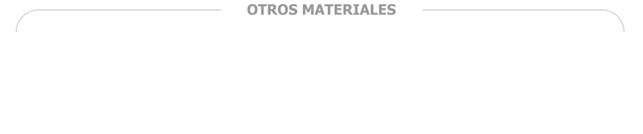 OTROS MATERIALES