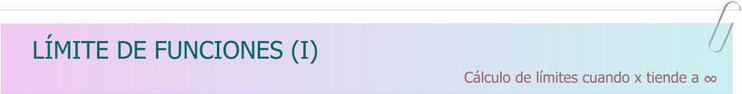 LÍMITE DE FUNCIONES (I) Cálculo de límites cuando x tiende a