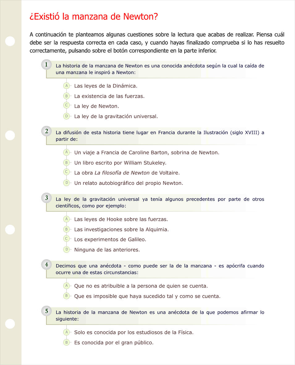 A continuación te planteamos algunas cuestiones sobre la lectura que acabas de realizar. Piensa cuál debe ser la respuesta correcta en cada caso, y cuando hayas finalizado comprueba si lo has resuelto correctamente, pulsando sobre el botón correspondiente en la parte inferior. A B C D A B C D A B C D A B A B