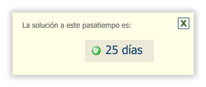 La solución a este pasatiempo es: 25 días