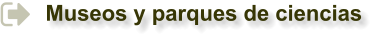 Museos y parques de ciencias