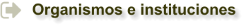 Organismos e instituciones