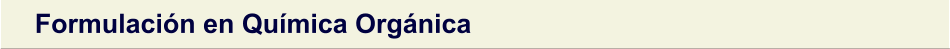 Formulación en Química Orgánica
