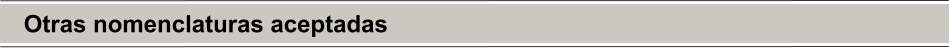 Otras nomenclaturas aceptadas