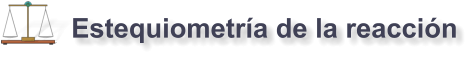 Estequiometría de la reacción