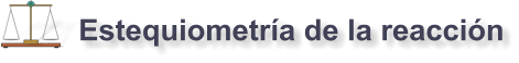 Estequiometría de la reacción
