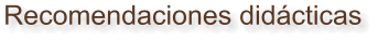 Recomendaciones didácticas