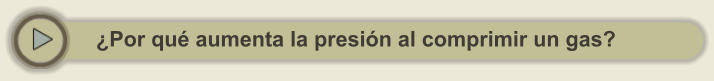 ¿Por qué aumenta la presión al comprimir un gas?