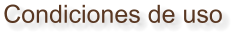 Condiciones de uso