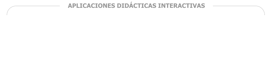 APLICACIONES DIDÁCTICAS INTERACTIVAS